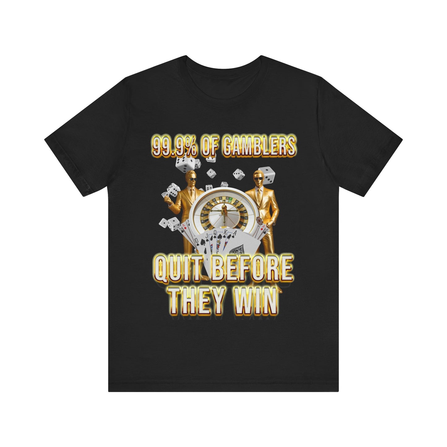 Never Stop Gambling T-Shirt